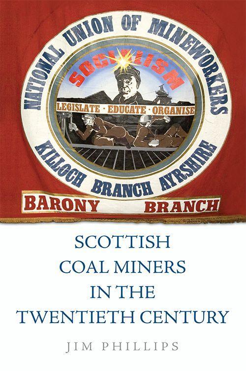 Vorderes Coverbild Scottish Coal Miners in the Twentieth Century