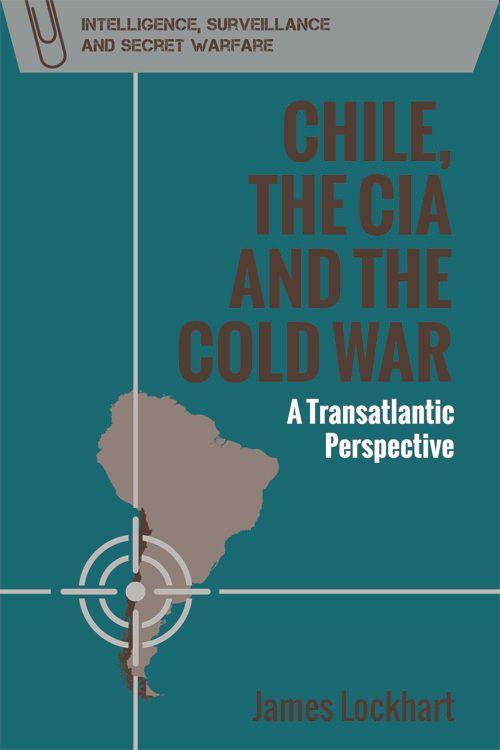 Vorderes Coverbild Chile, the CIA and the Cold War