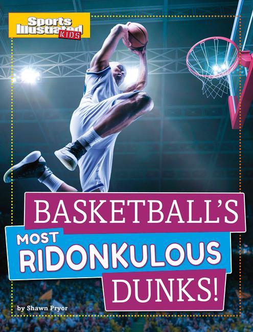 Vorderes Coverbild Basketball's Most Ridonkulous Dunks!