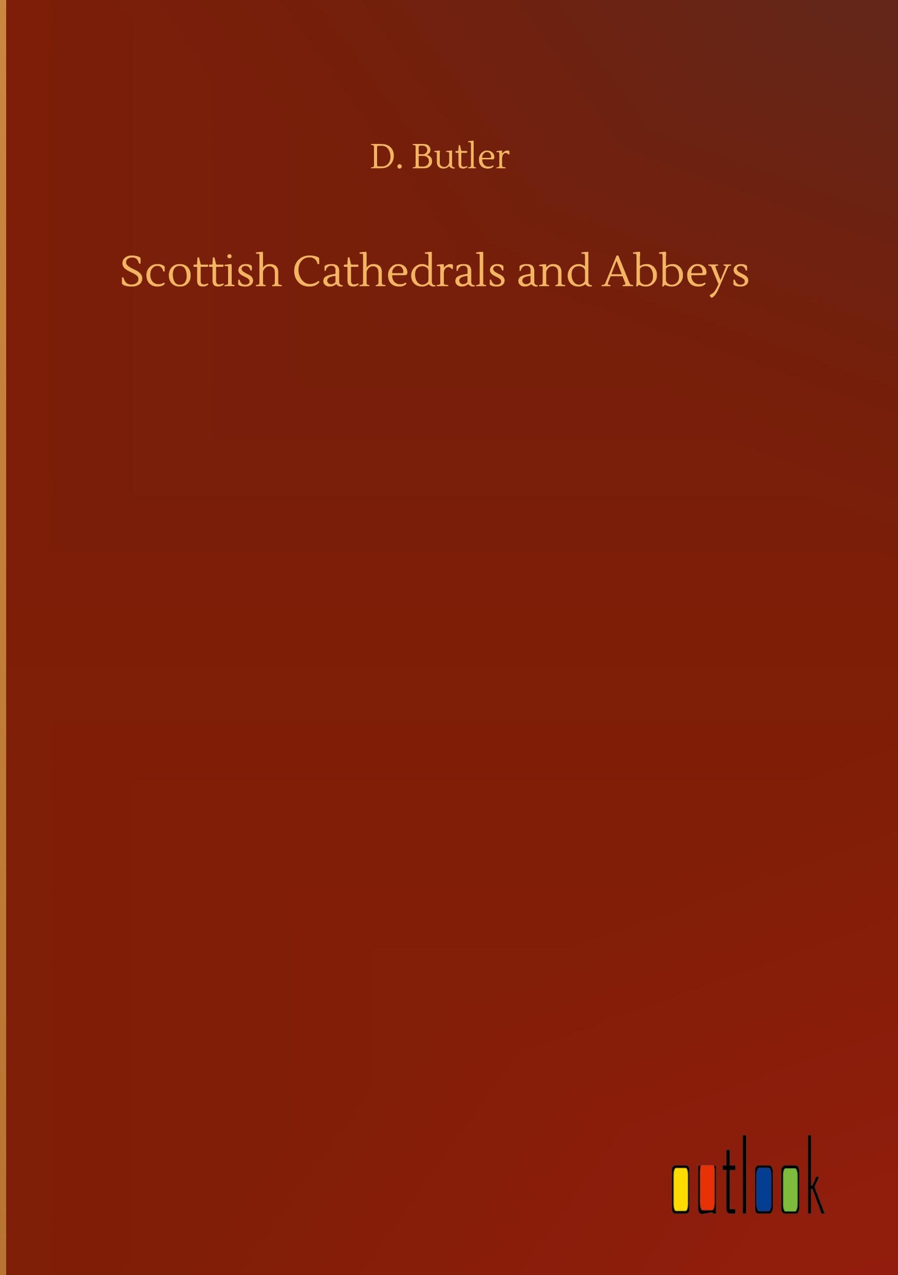 Vorderes Coverbild Scottish Cathedrals and Abbeys