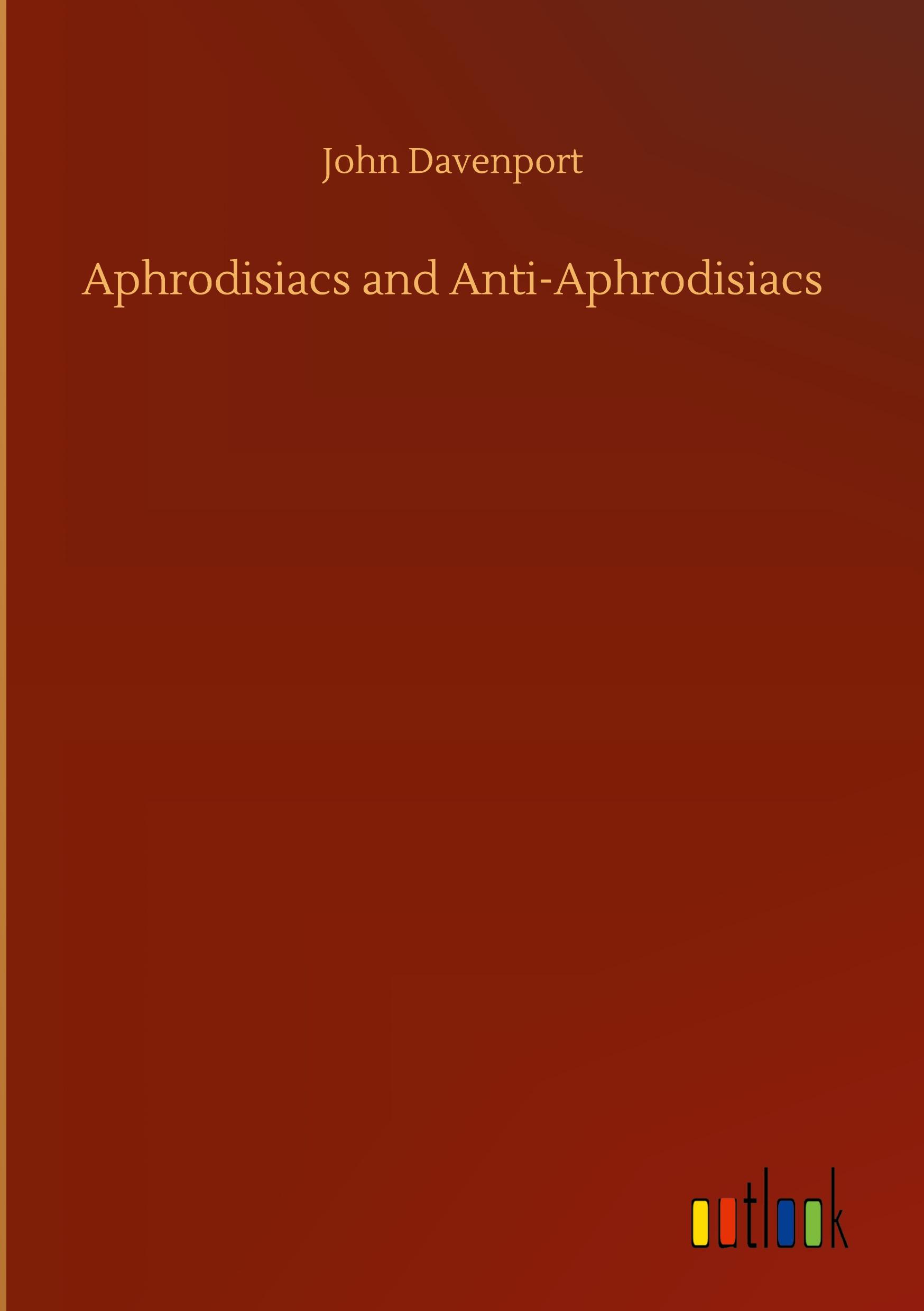 Vorderes Coverbild Aphrodisiacs and Anti-Aphrodisiacs