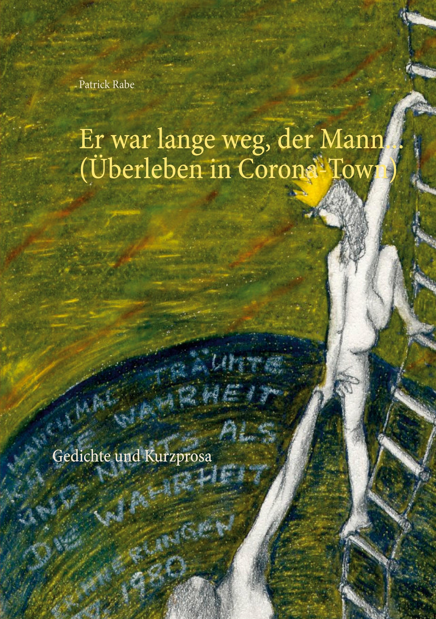 Vorderes Coverbild Er war lange weg, der Mann... (Überleben in Corona-Town)