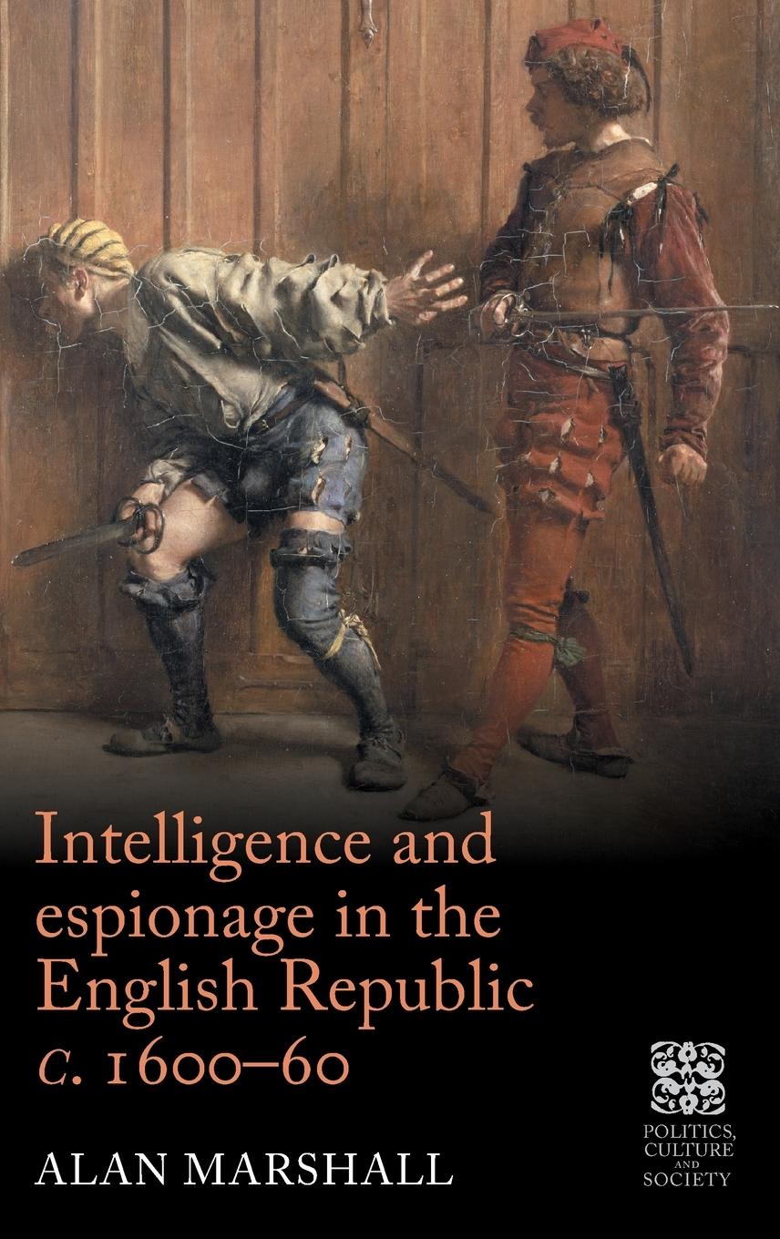 Vorderes Coverbild Intelligence and espionage in the English Republic c. 1600-60