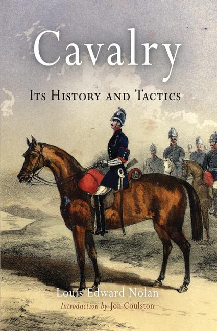 Vorderes Coverbild Cavalry: Its History and Tactics