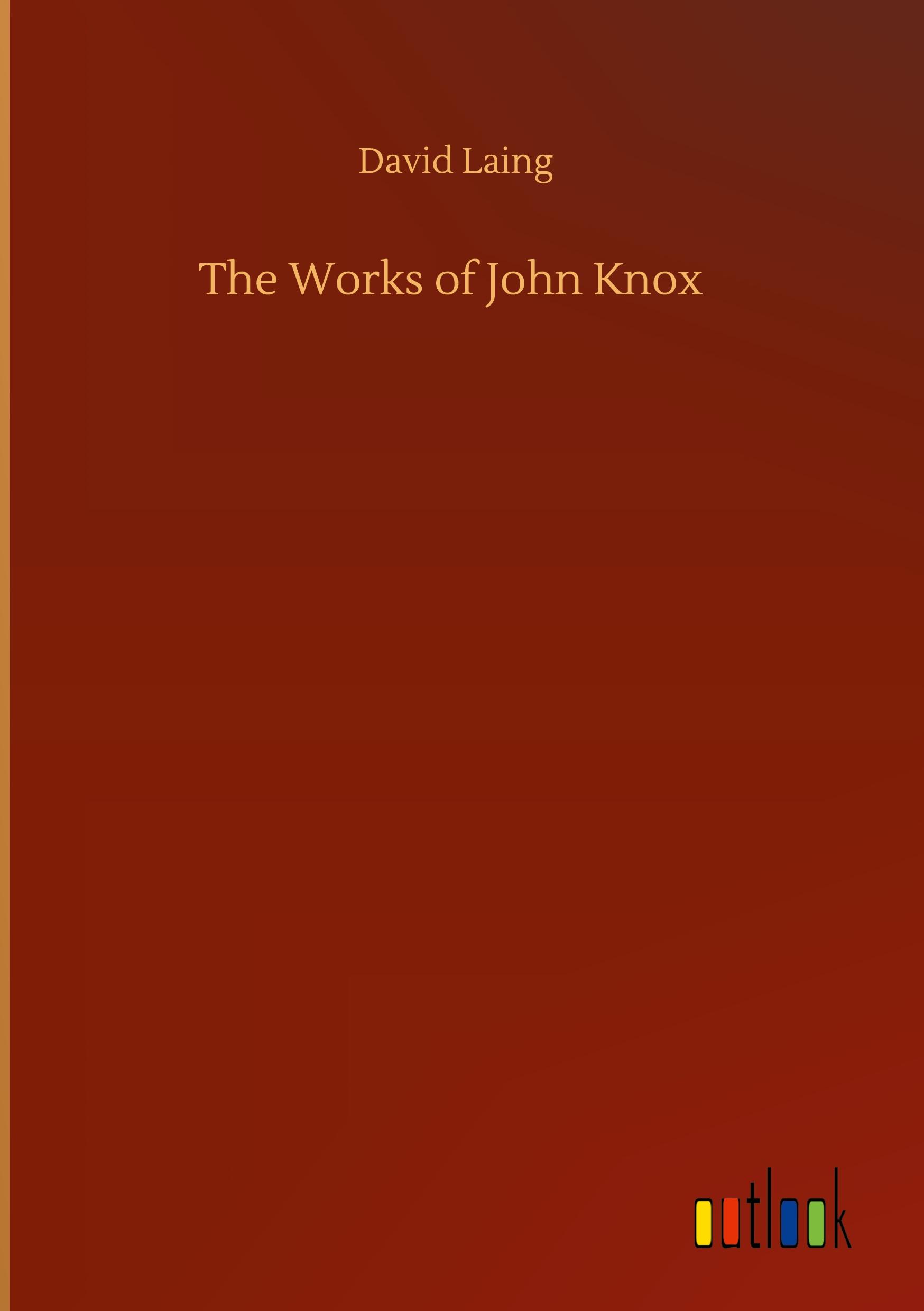 Vorderes Coverbild The Works of John Knox