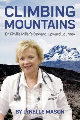Vorderes Coverbild Climbing Mountains: Dr. Phyllis Miller's Onward, Upward Journey