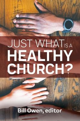 Vorderes Coverbild Just What Is a Healthy Church?