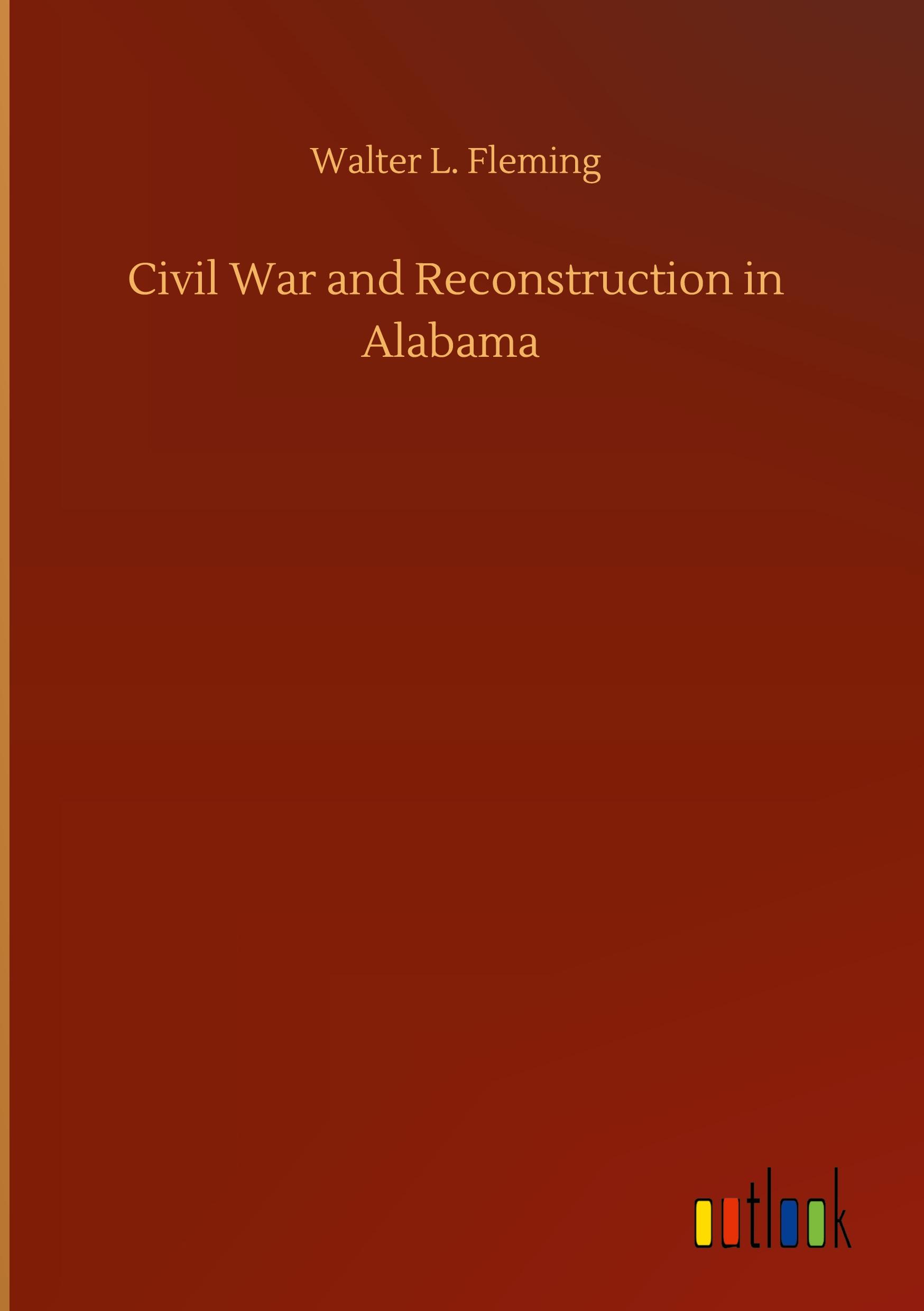 Vorderes Coverbild Civil War and Reconstruction in Alabama