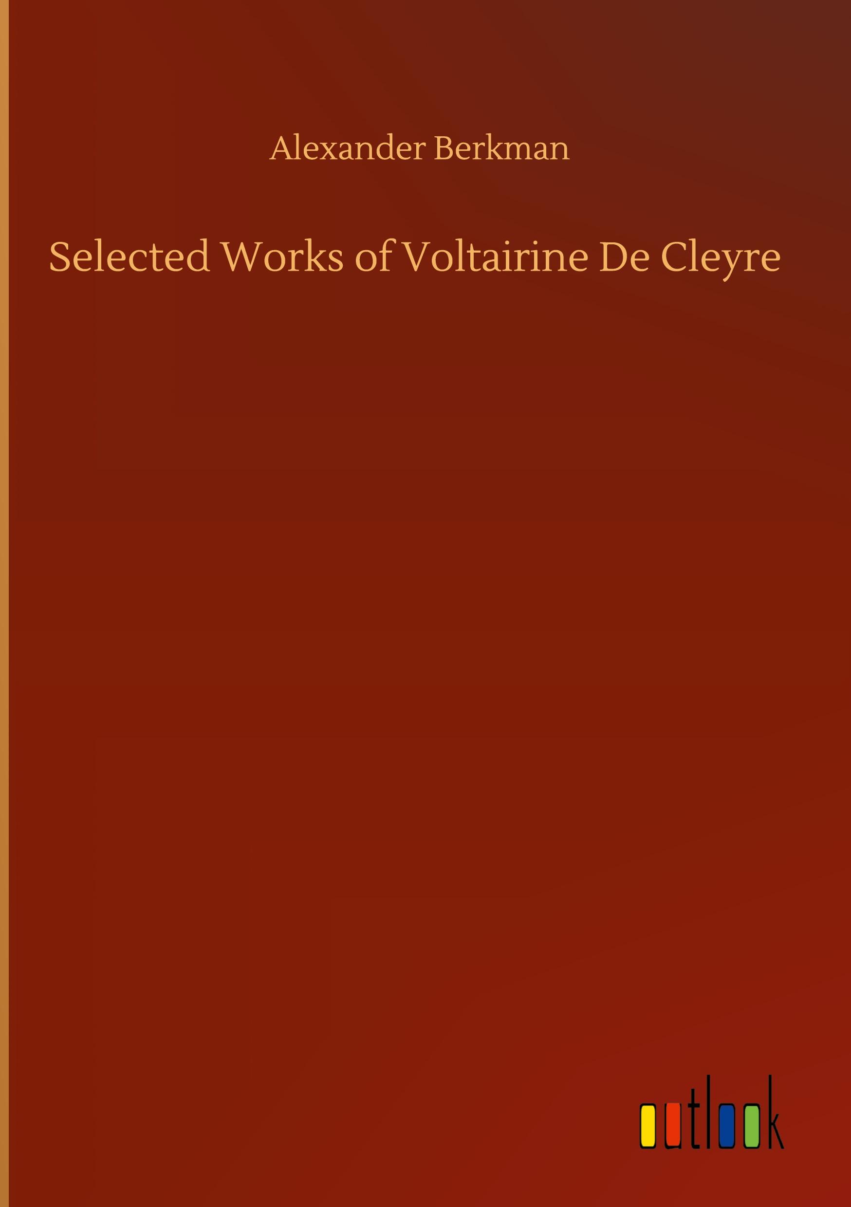 Vorderes Coverbild Selected Works of Voltairine De Cleyre