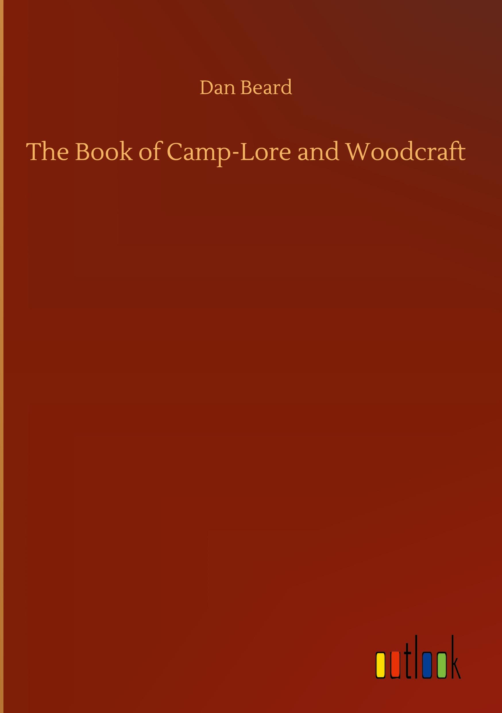 Vorderes Coverbild The Book of Camp-Lore and Woodcraft