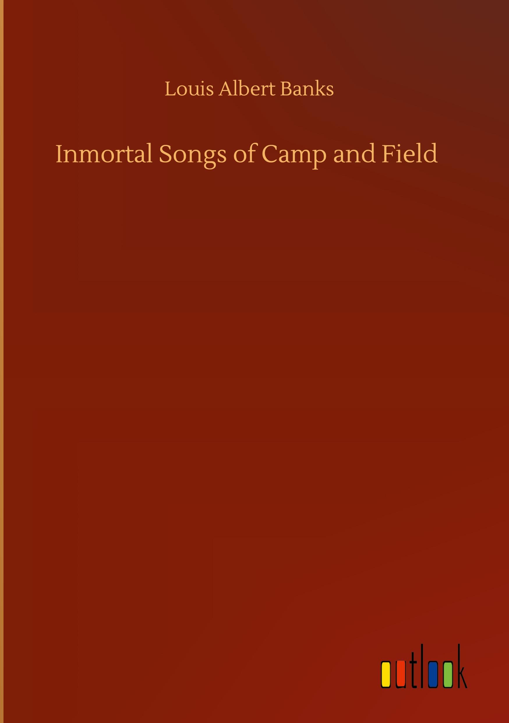 Vorderes Coverbild Inmortal Songs of Camp and Field