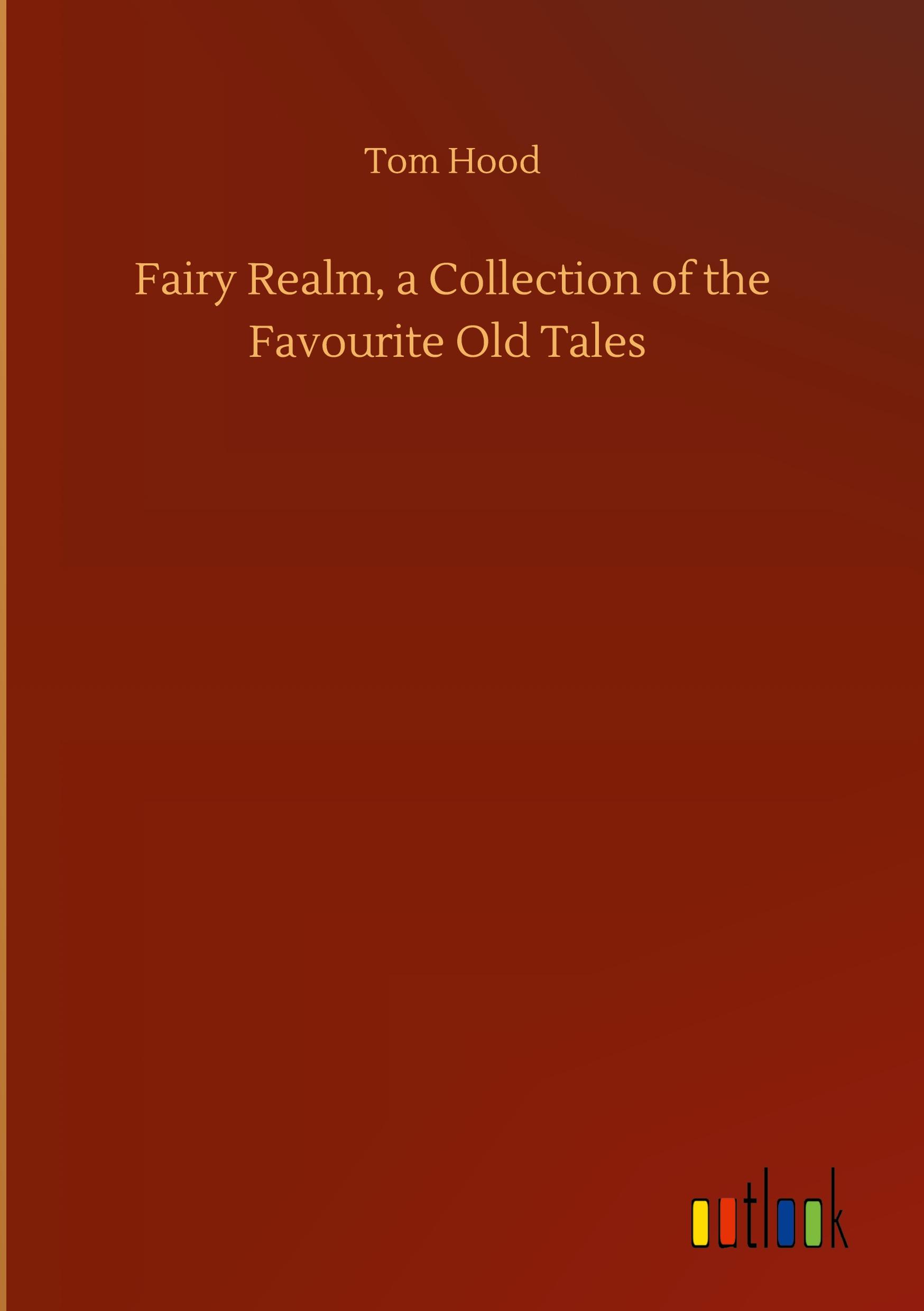 Vorderes Coverbild Fairy Realm, a Collection of the Favourite Old Tales