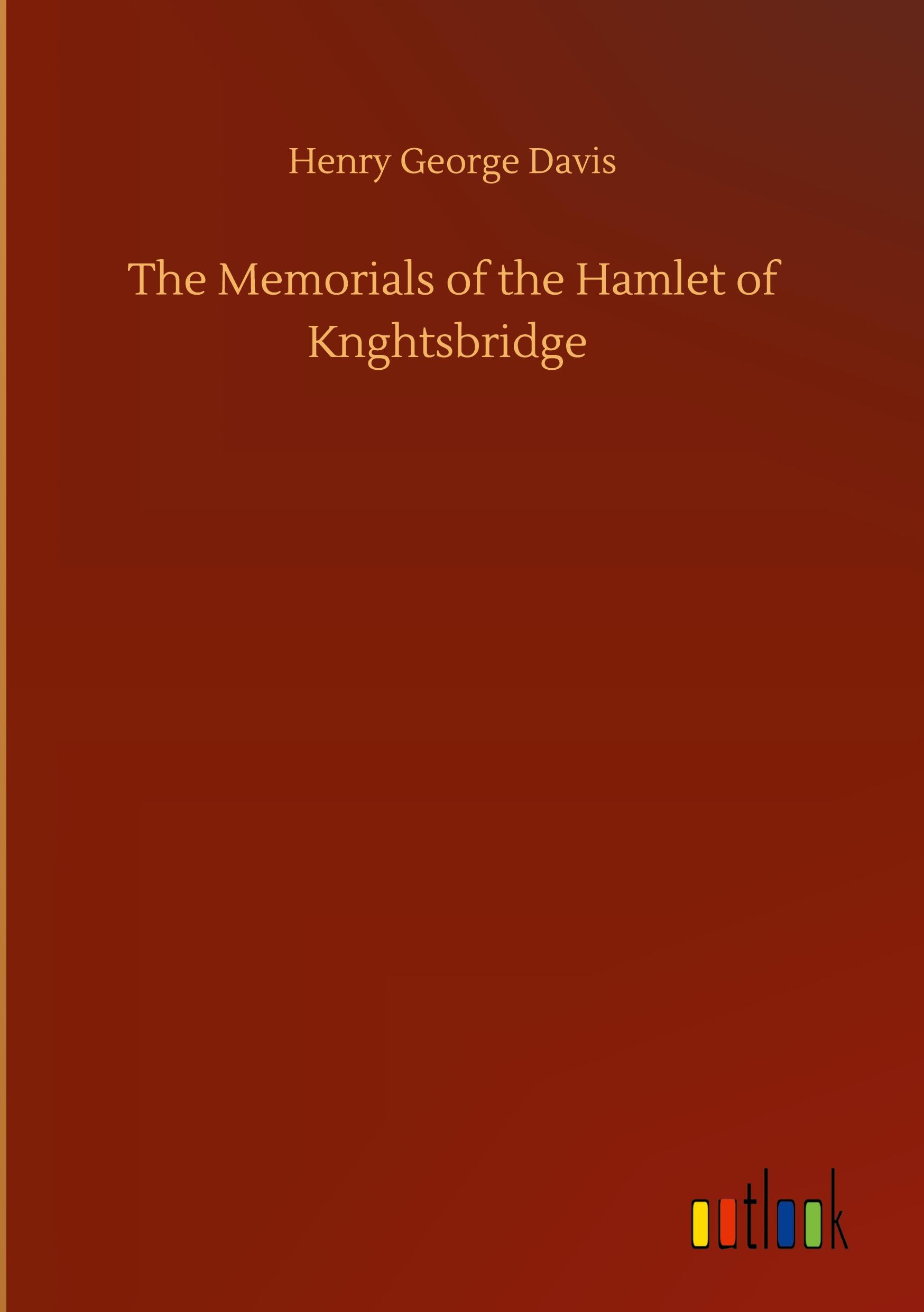Vorderes Coverbild The Memorials of the Hamlet of Knghtsbridge