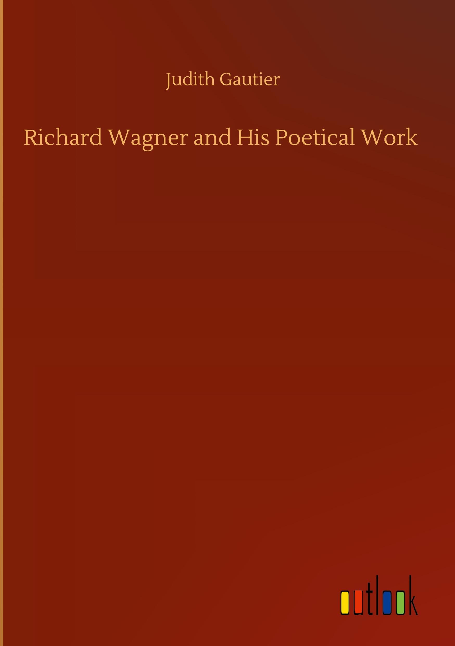 Vorderes Coverbild Richard Wagner and His Poetical Work