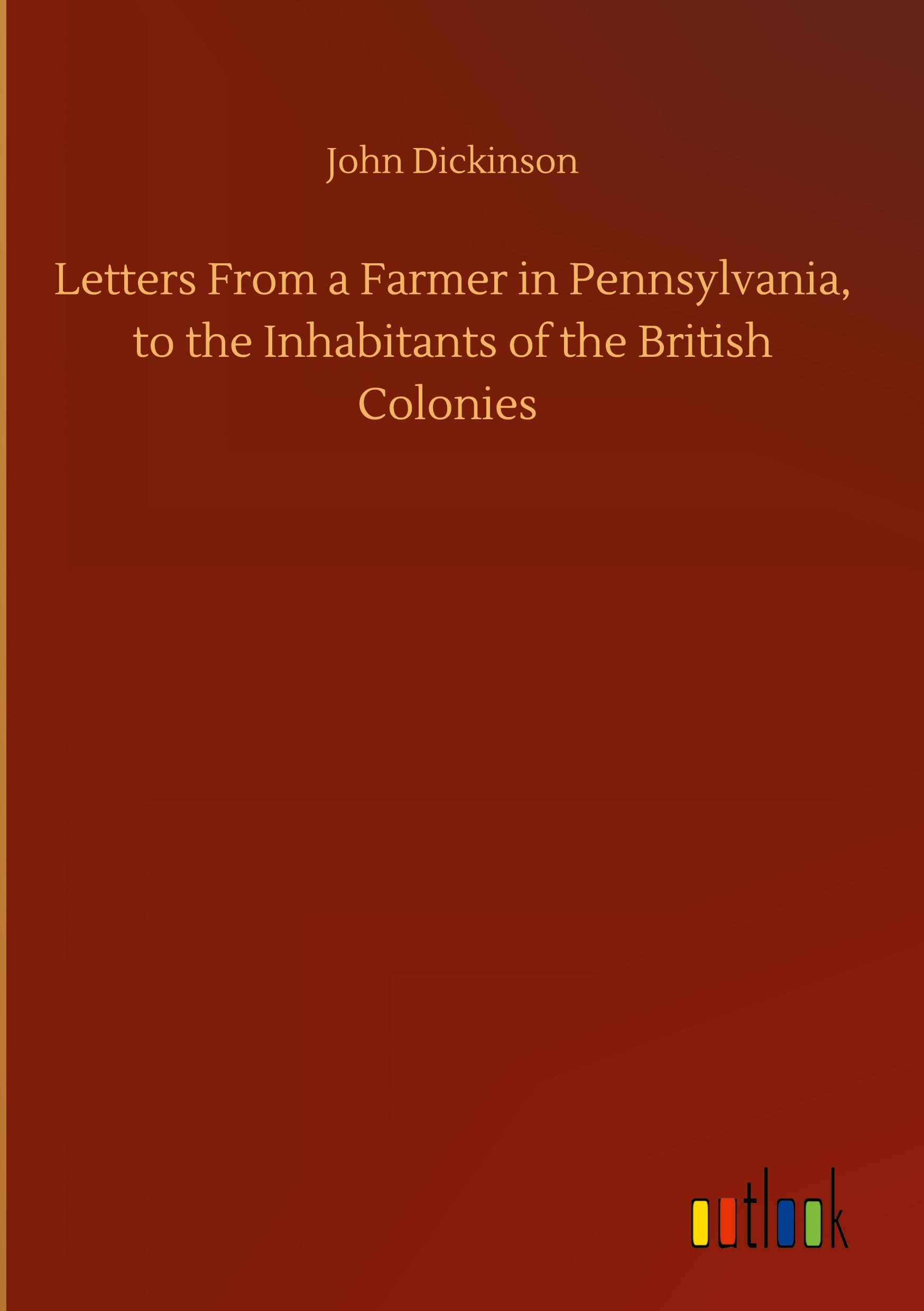 Vorderes Coverbild Letters From a Farmer in Pennsylvania, to the Inhabitants of the British Colonies