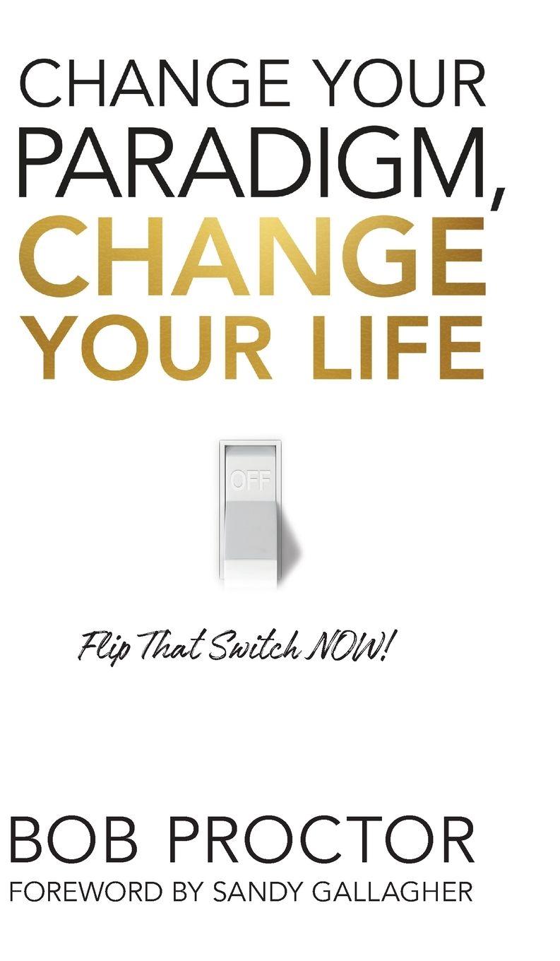 Vorderes Coverbild Change Your Paradigm, Change Your Life