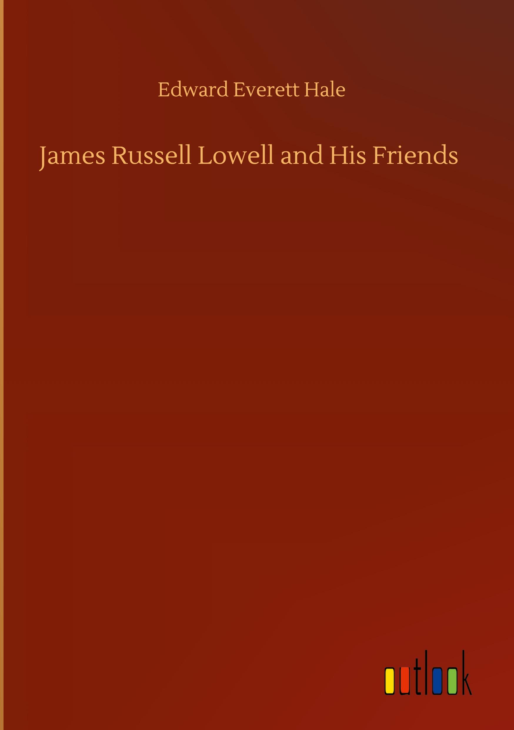 Vorderes Coverbild James Russell Lowell and His Friends