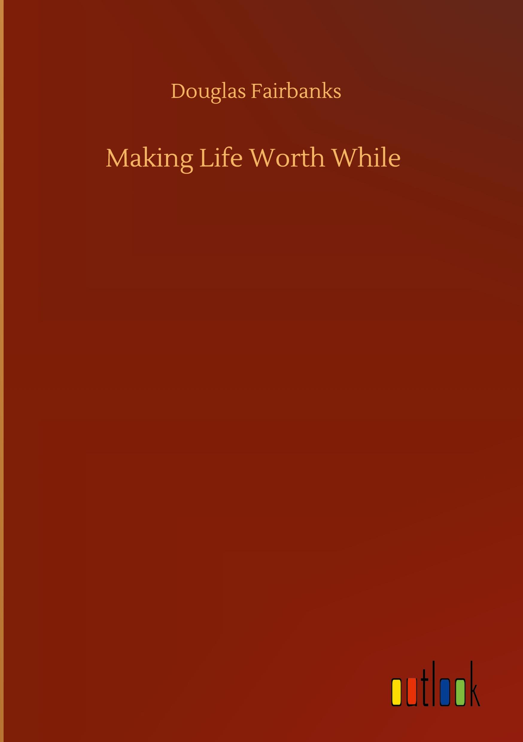 Vorderes Coverbild Making Life Worth While