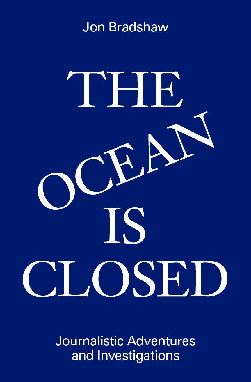 Vorderes Coverbild The Ocean Is Closed: Journalistic Adventures and Investigations