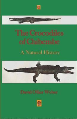 Vorderes Coverbild The Crocodiles of Chibembe: A Natural History