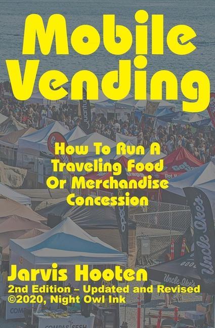Vorderes Coverbild Mobile Vending: How To Run A Traveling Food Or Merchandise Concession