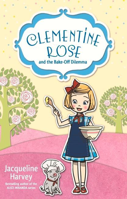 Vorderes Coverbild Clementine Rose and the Bake-Off Dilemma