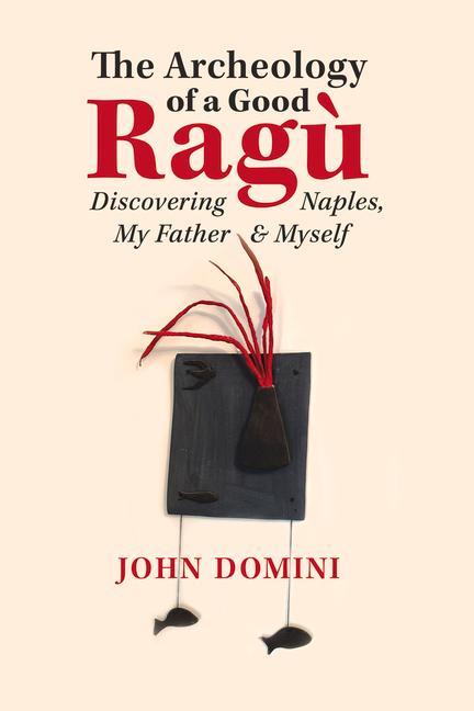Vorderes Coverbild The Archeology of a Good Ragù