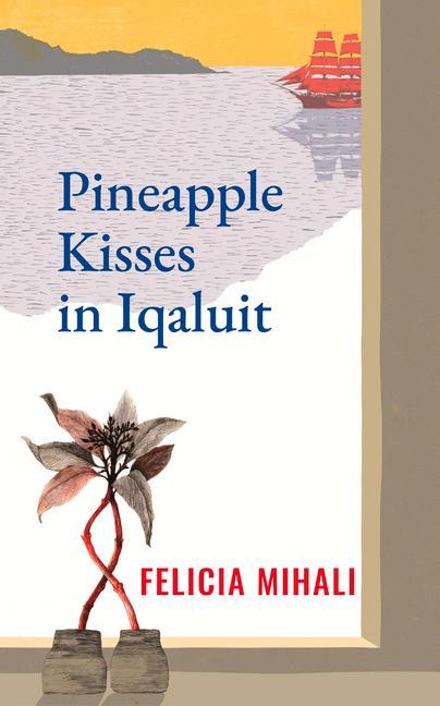 Vorderes Coverbild Pineapple Kisses in Iqaluit