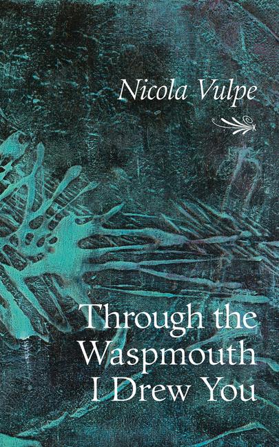 Vorderes Coverbild Through the Waspmouth I Drew You