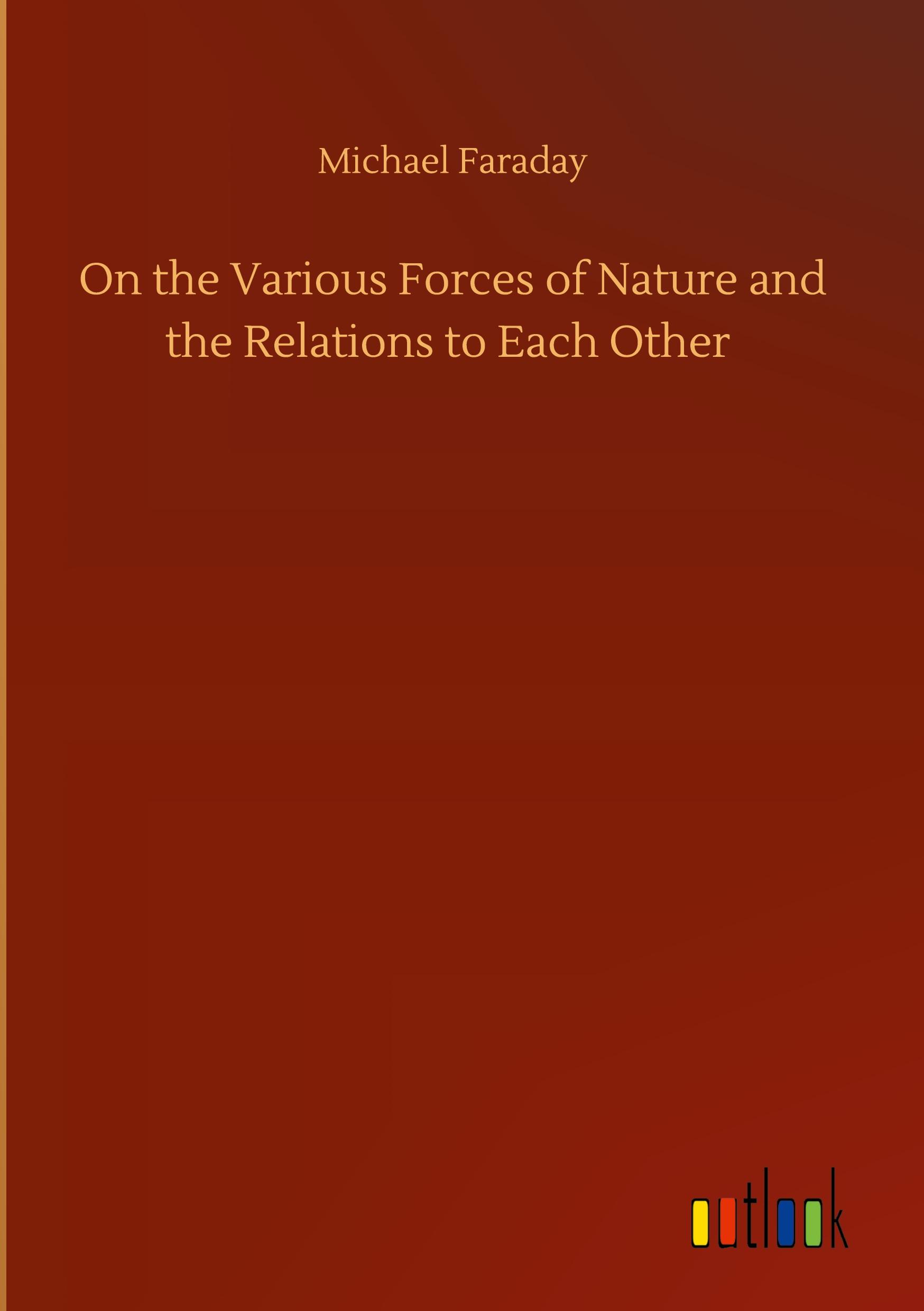 Vorderes Coverbild On the Various Forces of Nature and the Relations to Each Other