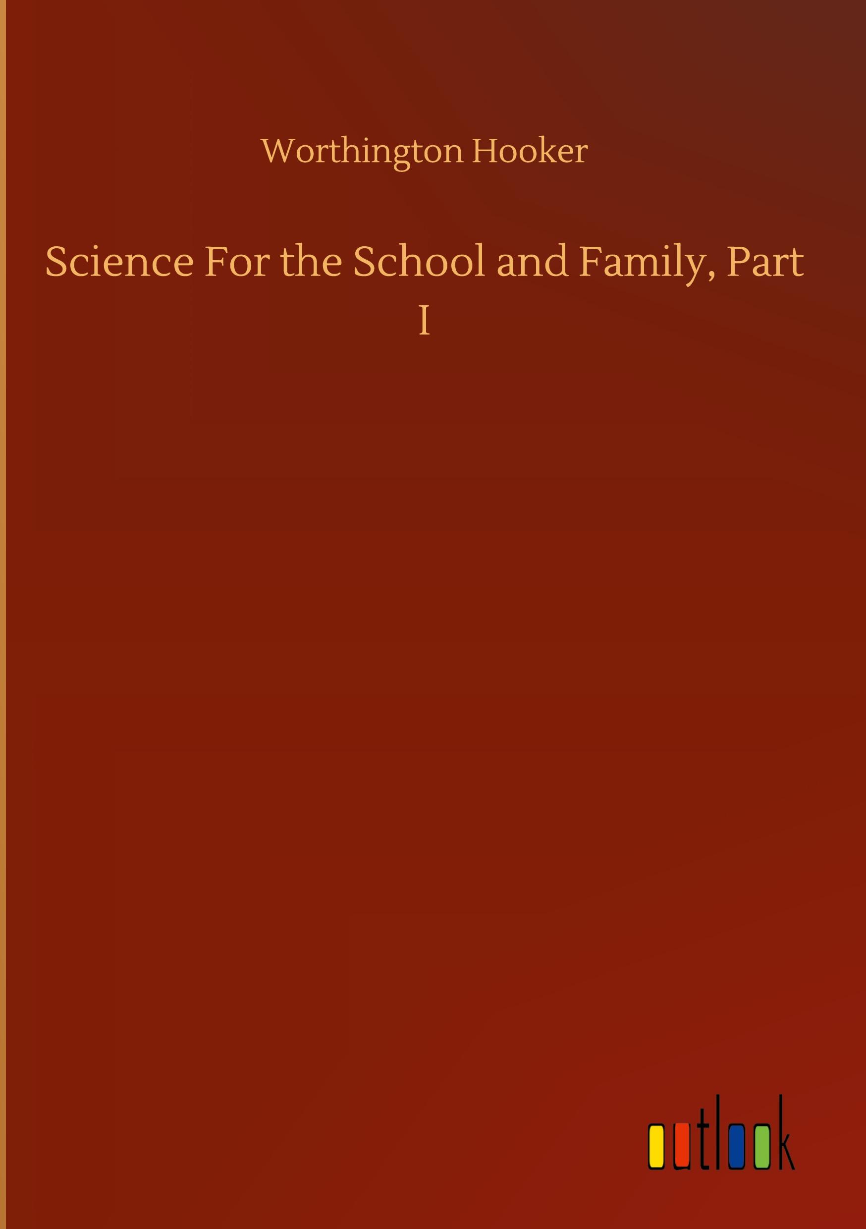 Vorderes Coverbild Science For the School and Family, Part I