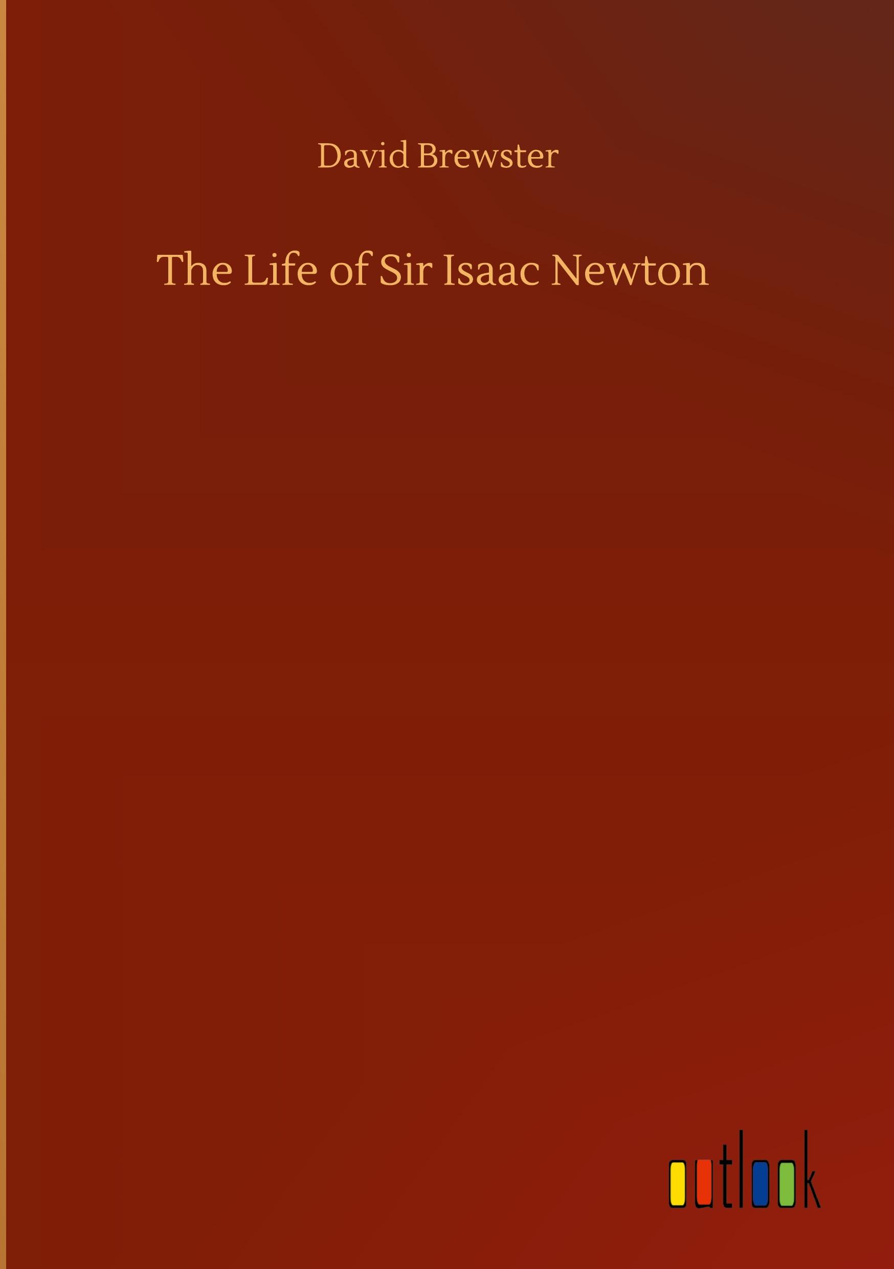 Vorderes Coverbild The Life of Sir Isaac Newton