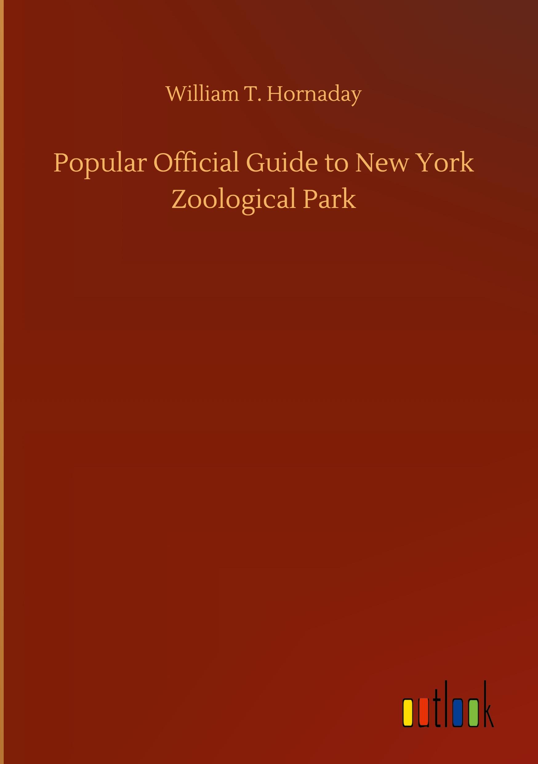 Vorderes Coverbild Popular Official Guide to New York Zoological Park
