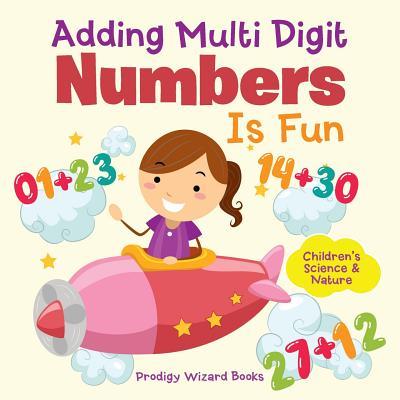 Vorderes Coverbild Adding Multi-Digit Numbers Is Fun I Children's Science & Nature