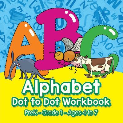 Vorderes Coverbild Alphabet Dot to Dot Workbook PreK-Grade 1 - Ages 4 to 7