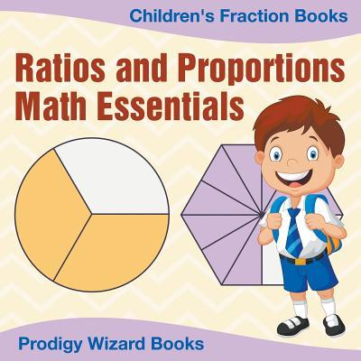 Vorderes Coverbild Ratios and Proportions Math Essentials: Children's Fraction Books