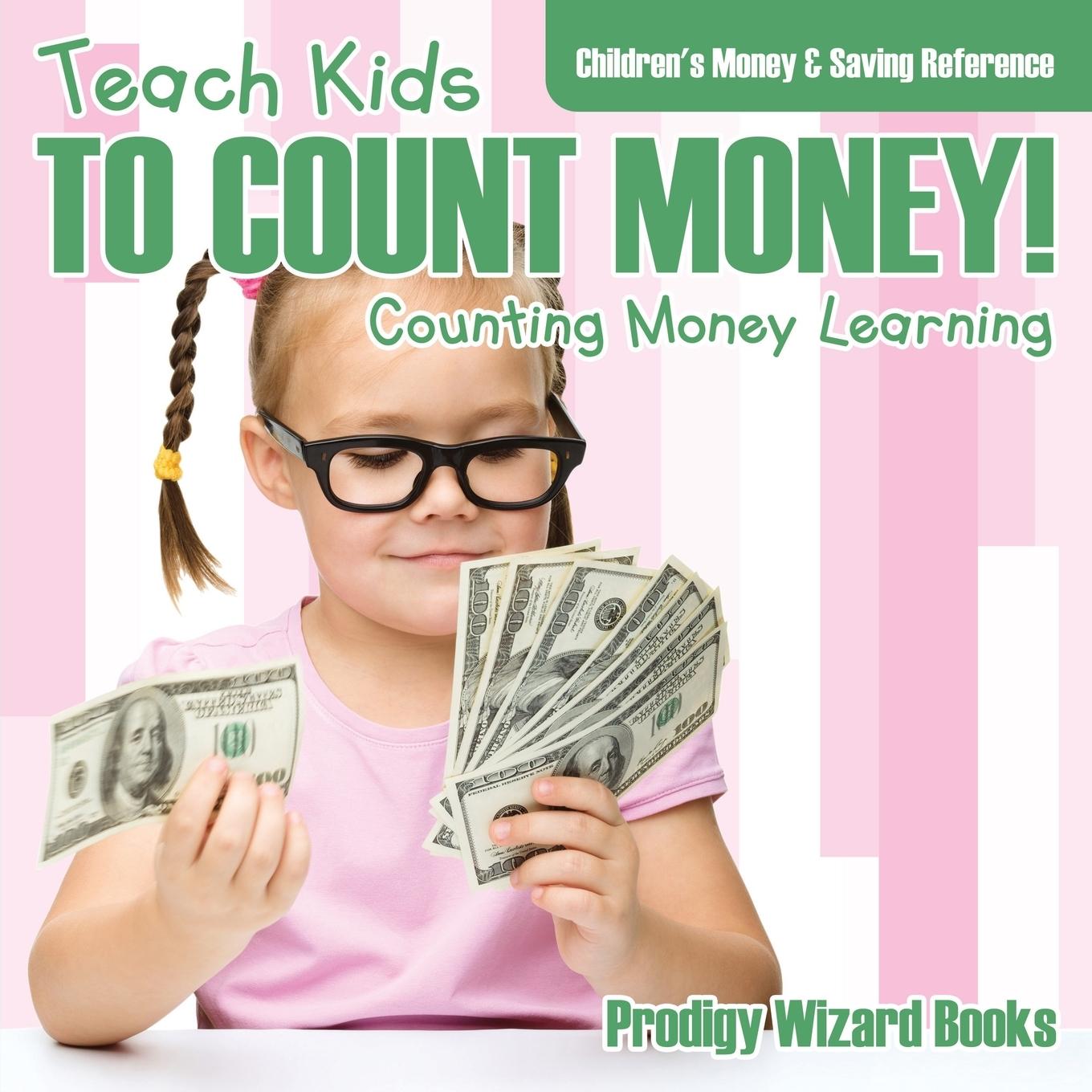 Vorderes Coverbild Teach Kids To Count Money! - Counting Money Learning: Children's Money & Saving Reference