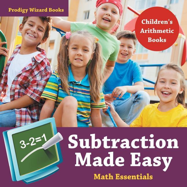 Vorderes Coverbild Subtraction Made Easy Math Essentials Children's Arithmetic Books