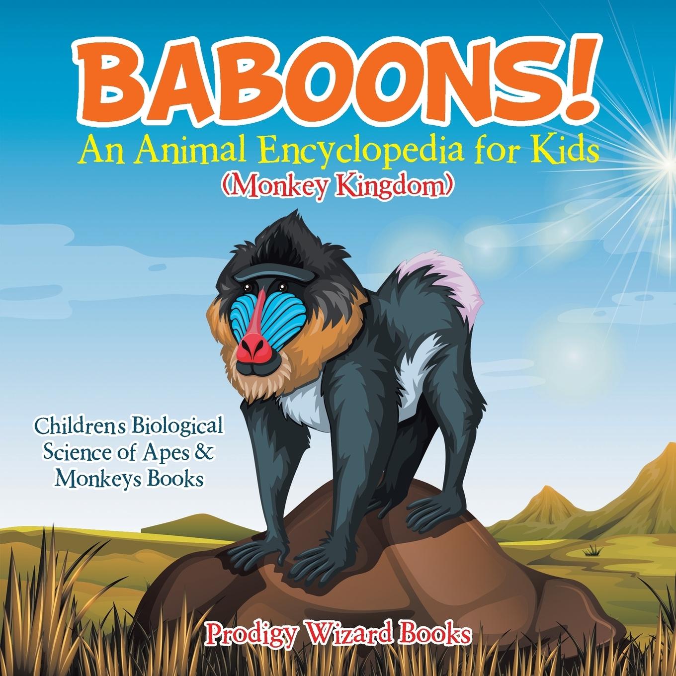 Vorderes Coverbild Baboons! An Animal Encyclopedia for Kids (Monkey Kingdom) - Children's Biological Science of Apes & Monkeys Books