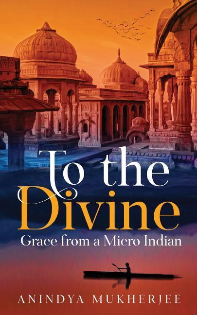 Vorderes Coverbild To the Divine Grace from a Micro Indian