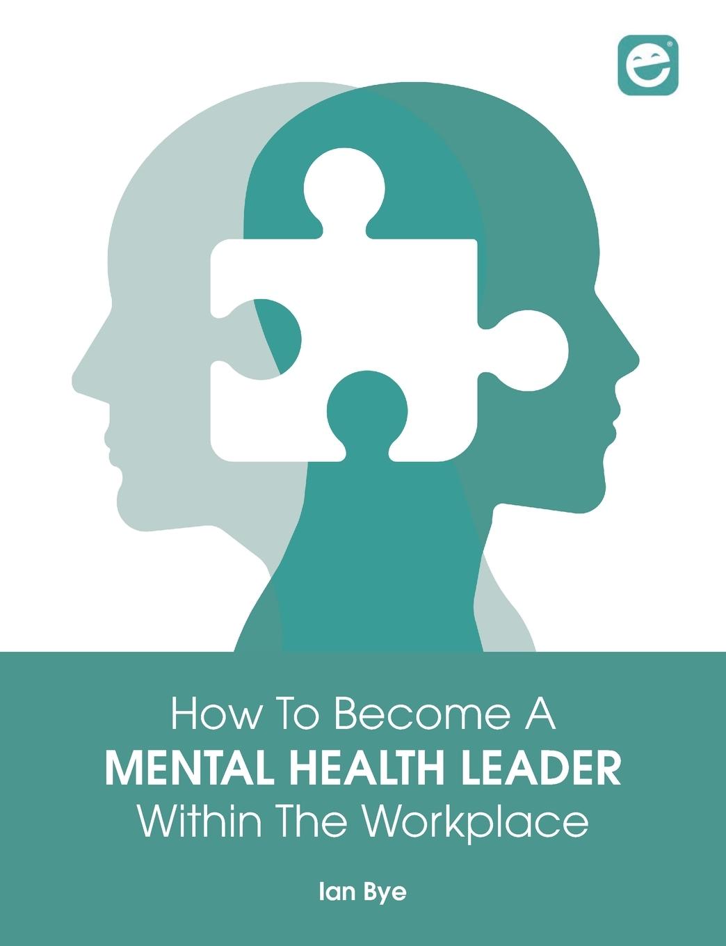 Vorderes Coverbild How to Become a Mental Health Leader Within the Workplace