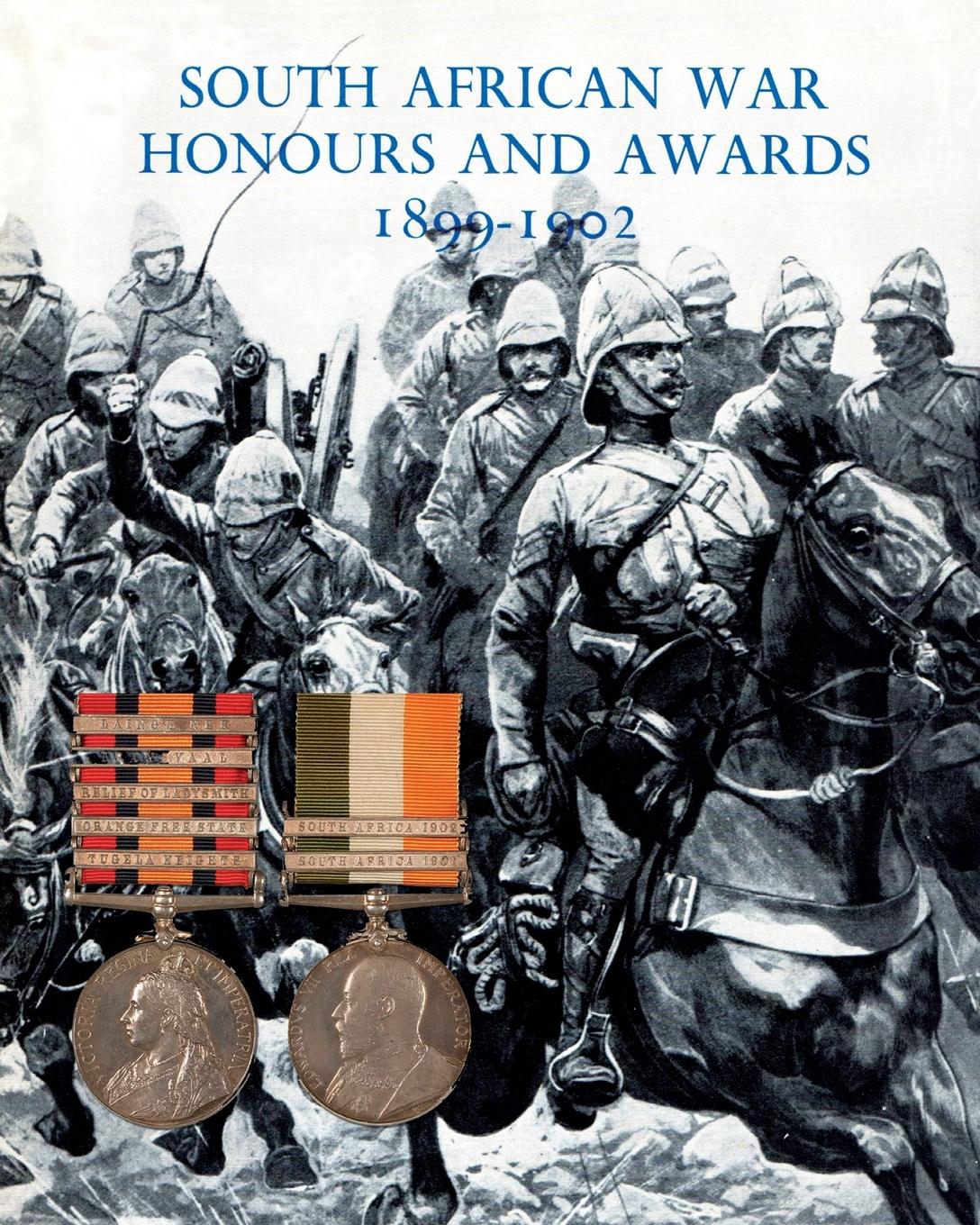 Vorderes Coverbild SOUTH AFRICAN WAR HONOURS AND AWARDS  1899-1902