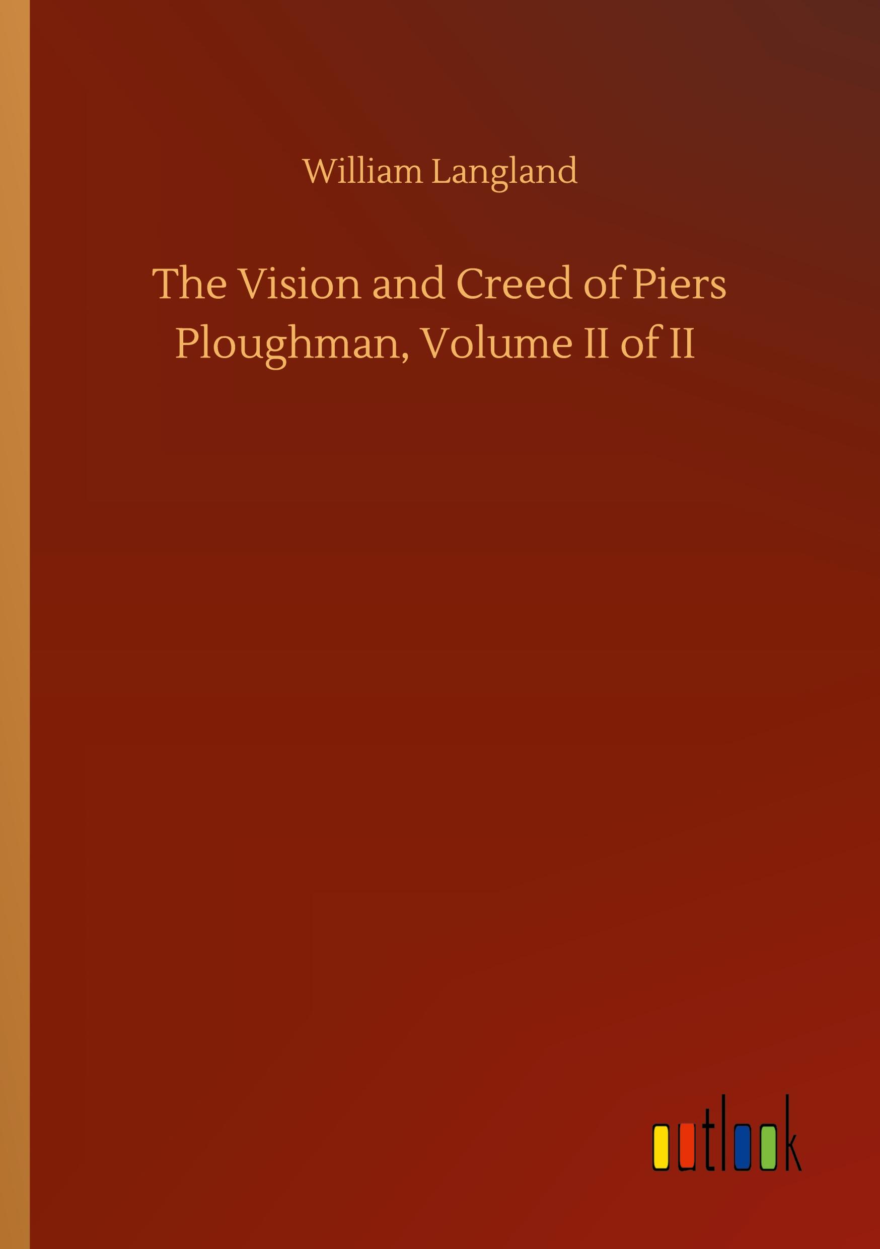 Vorderes Coverbild The Vision and Creed of Piers Ploughman, Volume II of II