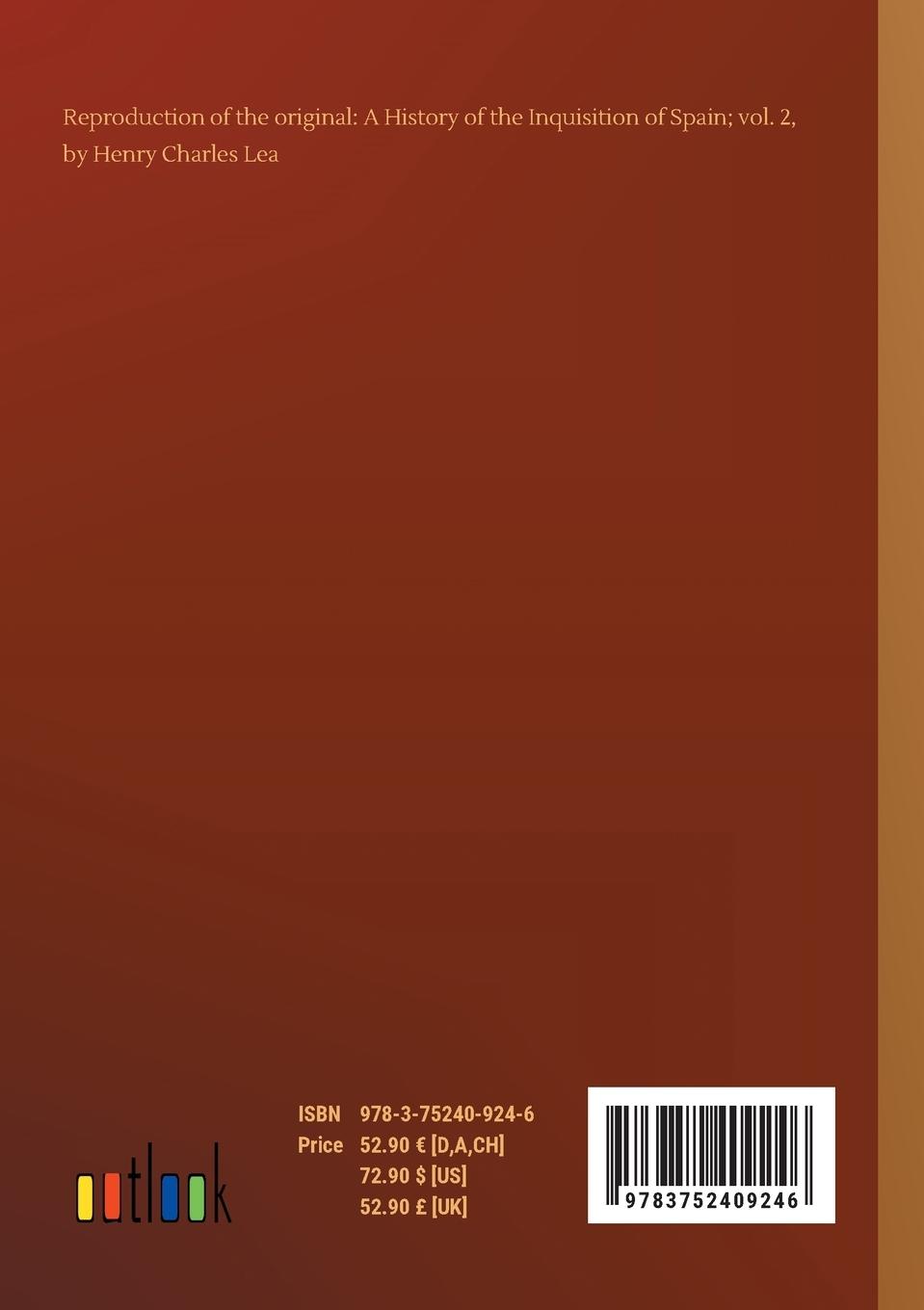 Rückseitencover A History of the Inquisition of Spain; vol. 2,