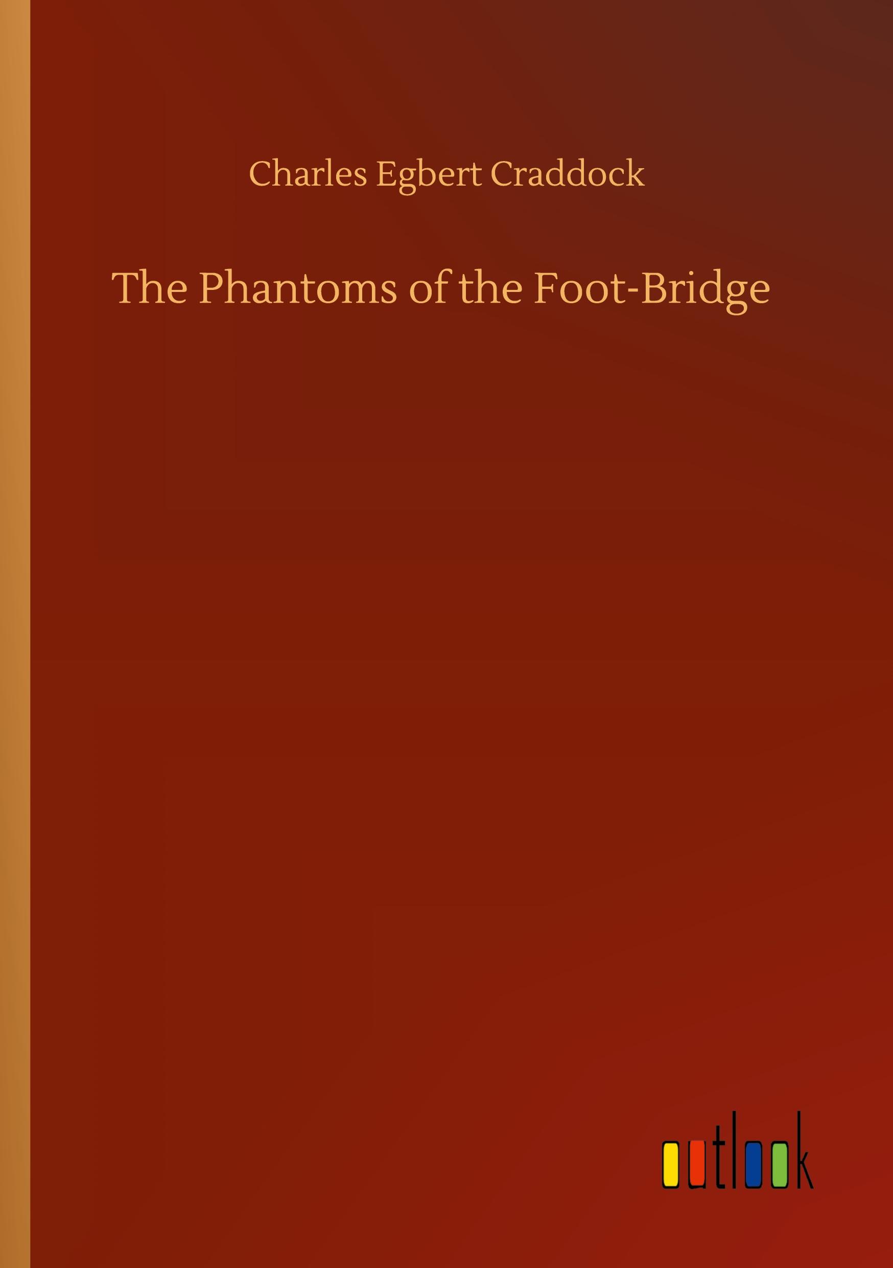 Vorderes Coverbild The Phantoms of the Foot-Bridge