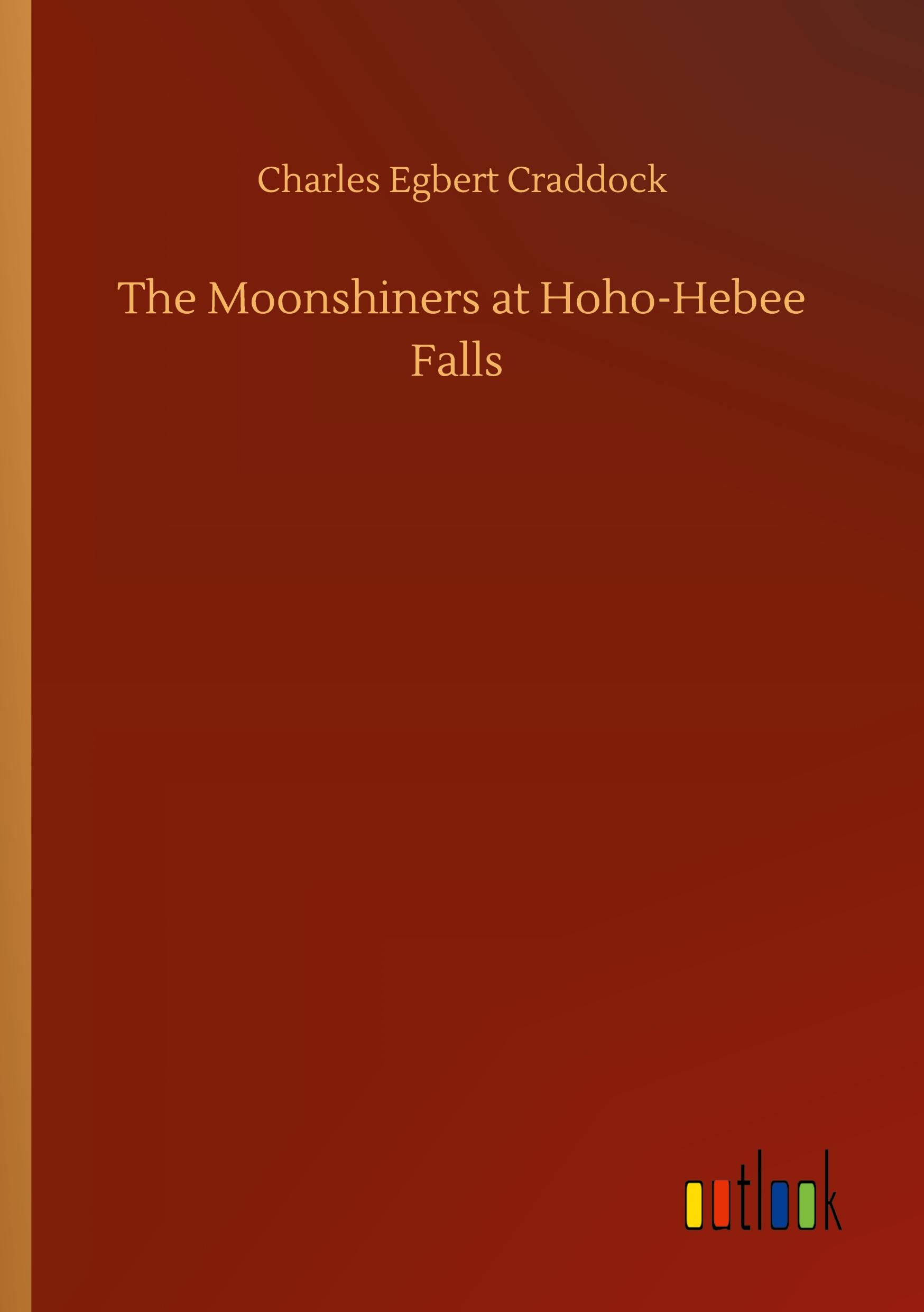 Vorderes Coverbild The Moonshiners at Hoho-Hebee Falls