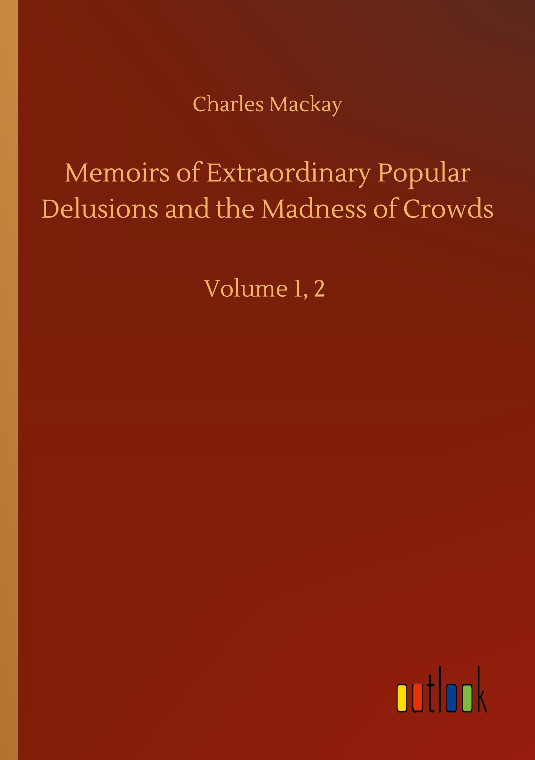 Vorderes Coverbild Memoirs of Extraordinary Popular Delusions and the Madness of Crowds