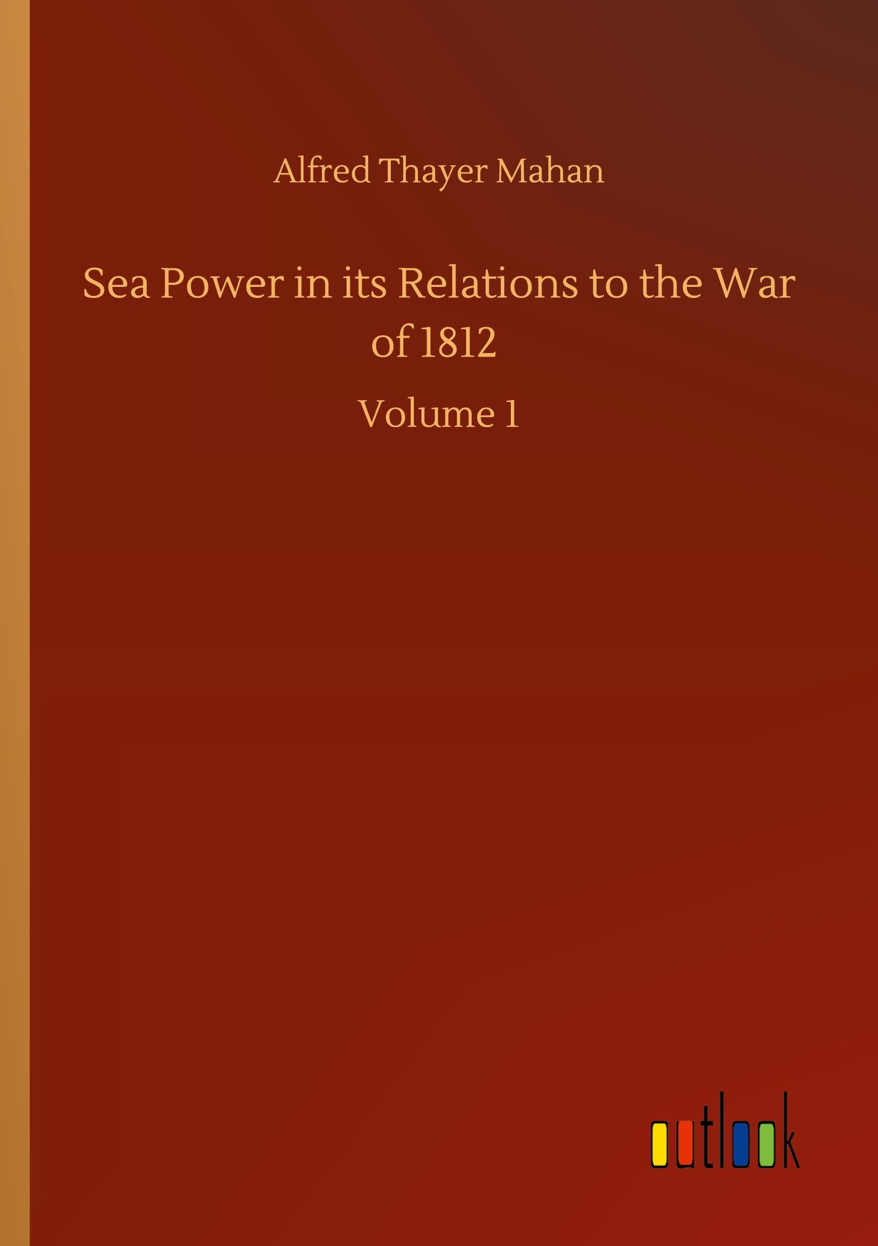 Vorderes Coverbild Sea Power in its Relations to the War of 1812