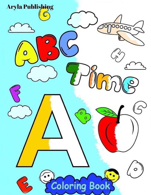 Vorderes Coverbild ABC Time Coloring Book: Fun Colouring Books for Children Kids to Color and Learn Activity Pages