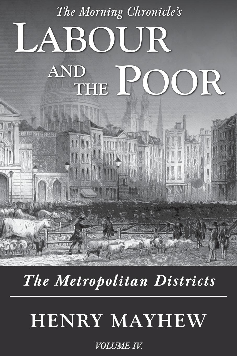 Vorderes Coverbild Labour and the Poor Volume IV